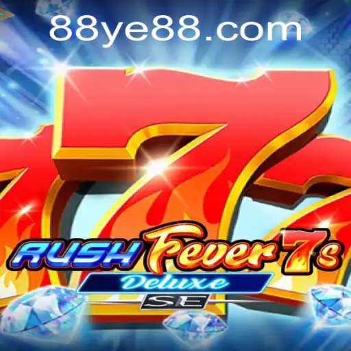 Explore the Thrills of RushFever7sDeluxeSE: A Gaming Adventure with YE88